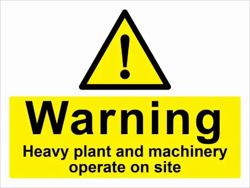 [WCNS109] Warning Heavy plant and machinery operate on site